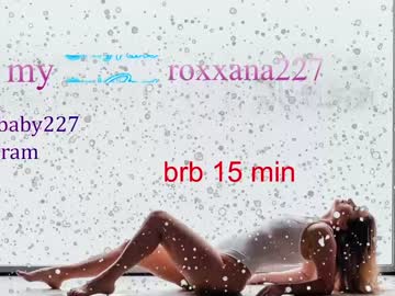 webcam girl roxxana227 today image #245082