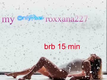 webcam girl roxxana227 today image #1345528
